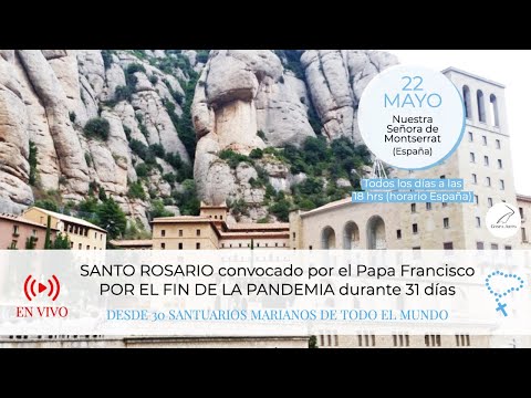 Santo Rosario por el fin de la pandemia convocado por el Papa Francisco - Día 22 de Mayo, España