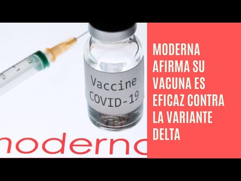 Moderna afirma que su vacuna contra COVID-19 es eficaz contra la variante Delta