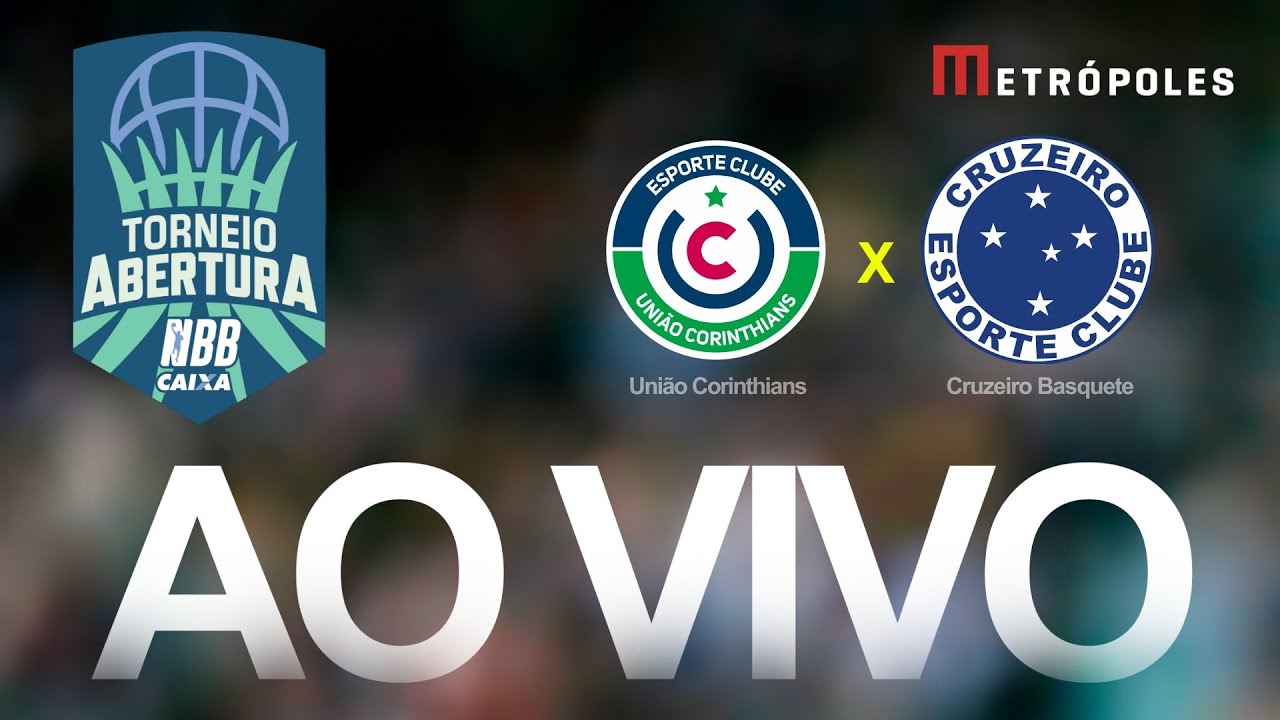 TORNEIO ABERTURA NBB – UNIÃO CORINTHIANS x CRUZEIRO – AO VIVO E COM IMAGENS – 29.09.25