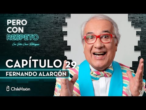 Pero Con Respeto - Fernando Alarcón | Capítulo 29