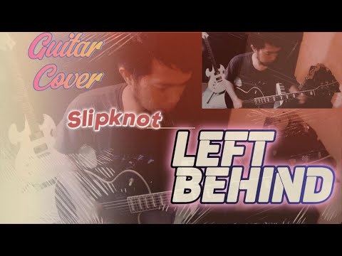 Slipknot left behind {Cover guitar}