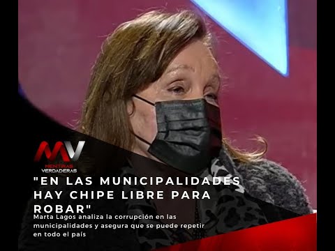 Marta Lagos: En las municipalidades hay chipe libre para robar