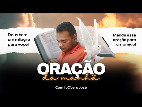 ORAÇÃO DA MANHÃ COM O IRMÃO CÍCERO JOSÉ