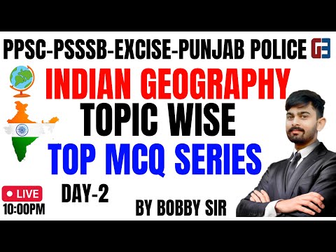INDIAN GEOGRAPHY||DAY-2||TOPIC WISE||TOP MCQ SERIES||PPSC-PSSSB-EXCISE-PUNJAB POLICE||BY BOBBY SIR