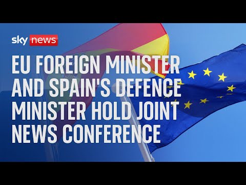Watch live: EU Foreign Minister and Spain's Defence Minister joint news conference