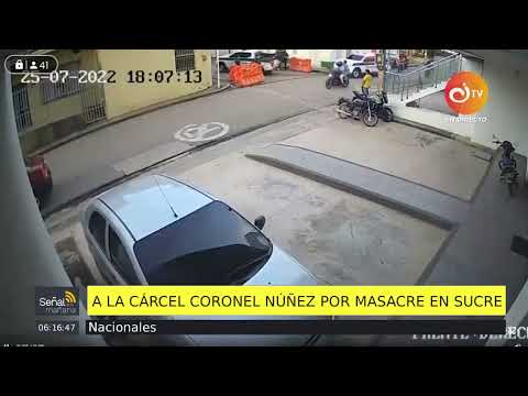 A la cárcel coronel Núñez por masacre en Sucre | Canal Institucional