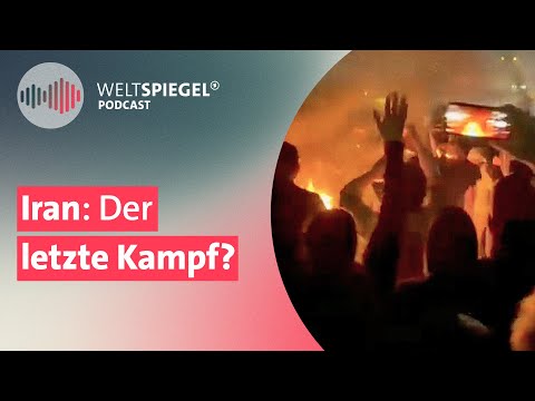 Mutige Massenproteste im Iran – der letzte Kampf? | Weltspiegel Podcast Extra