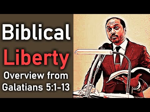 BIBLICAL LIBERTY #1 - OVERVIEW - Galatians 5:1-13 - Pastor Rom Prakashpalan Sermon