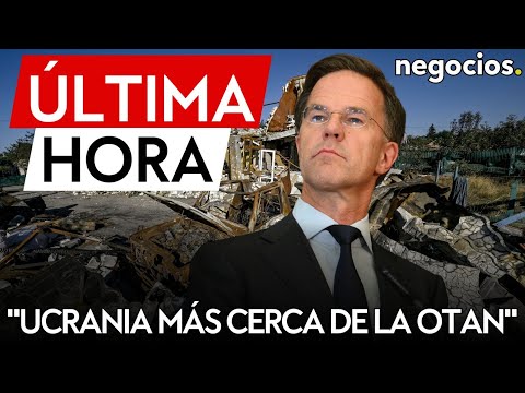 ÚLTIMA HORA | Rutte: Ucrania está mas cerca que nunca de la OTAN