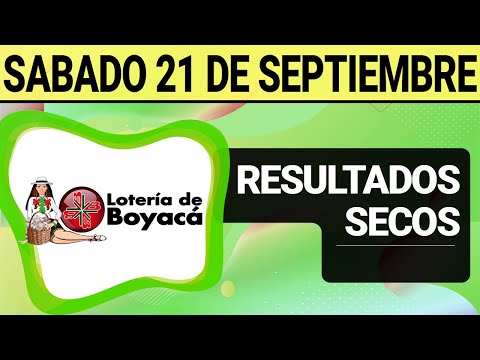 Resultado SECOS Lotería de BOYACÁ del Sábado 21 de Septiembre de 2024  SECOS