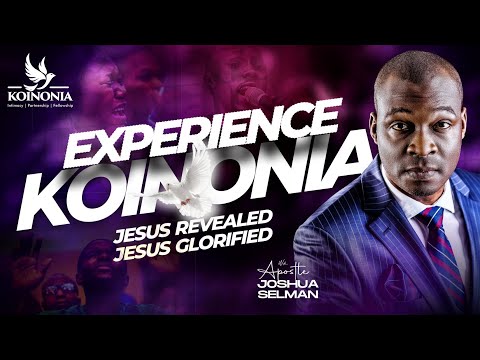 THE KOINONIA EXPERIENCE  WITH APOSTLE JOSHUA SELMAN 01ll03ll2026