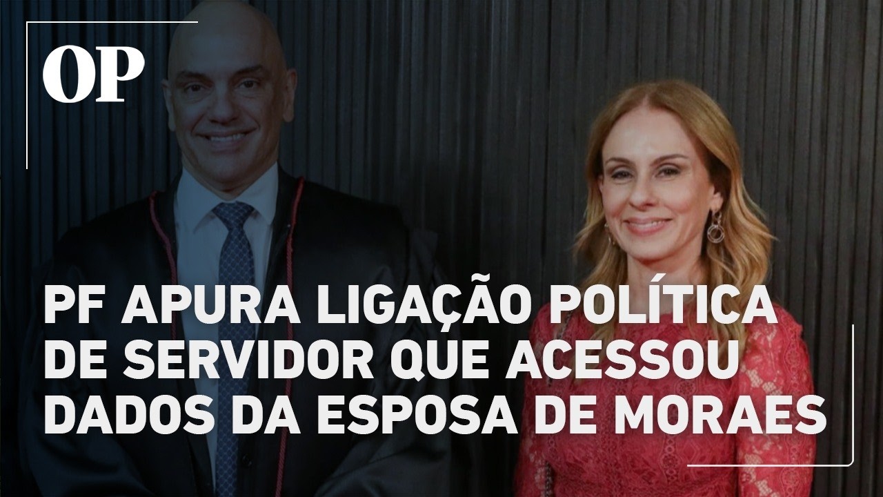 PF apura ligação política de servidor que acessou dados da esposa de Moraes