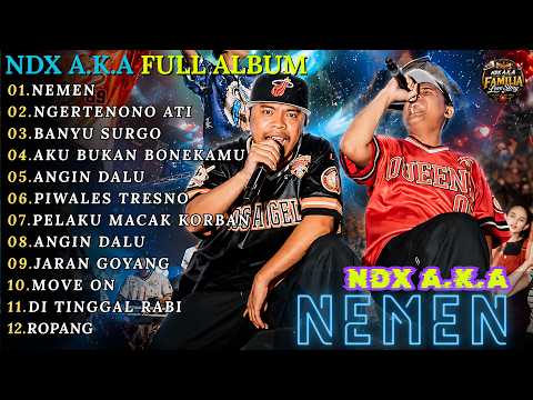 FULL ALBUM MP3 NDX A.K.A TERBARU POPULER - NEMEN - NGERTENONO ATI - BANYU SURGO - AKU BUKAN BONEKAMU