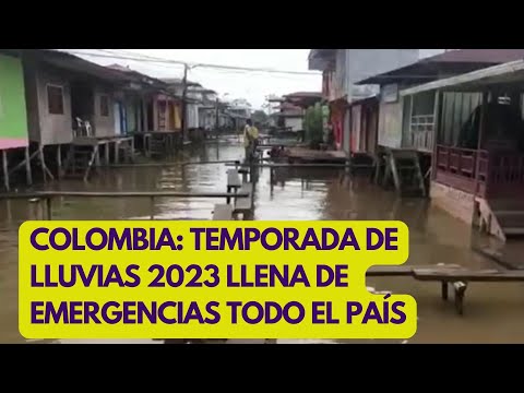 Colombia: temporada de lluvias 2023 es de las más intensas
