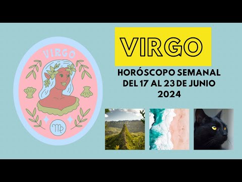 #virgo  Horóscopos semanal del 17 al 23 de Junio 2024