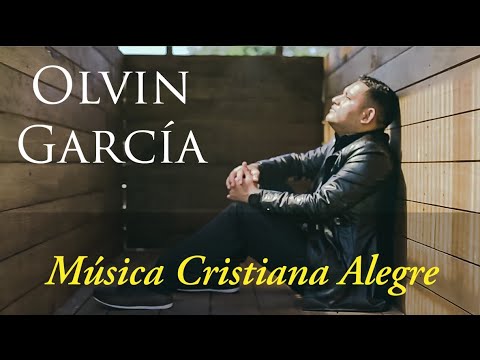 1 Hora Mix de Olvin García - Música Cristiana Alegre
