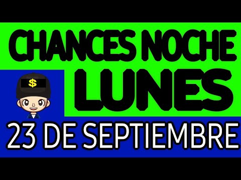 Resultado Chances de la Noche del Lunes 23 de Septiembre de 2924