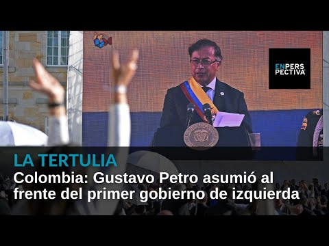 Colombia: Gustavo Petro asumió al frente del primer gobierno de izquierda