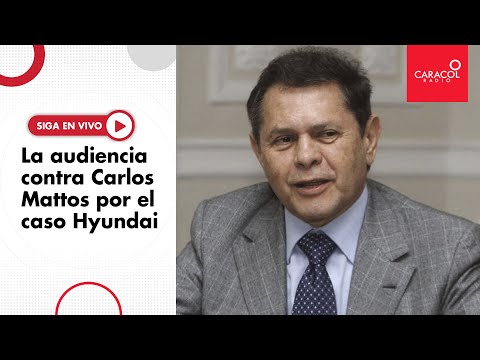 Siga en vivo la audiencia contra Carlos Mattos por el caso Hyundai   | Caracol Radio