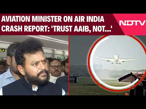 Aviation Minister On Air India Crash Report: 'Trust AAIB, Not Foreign Reports'