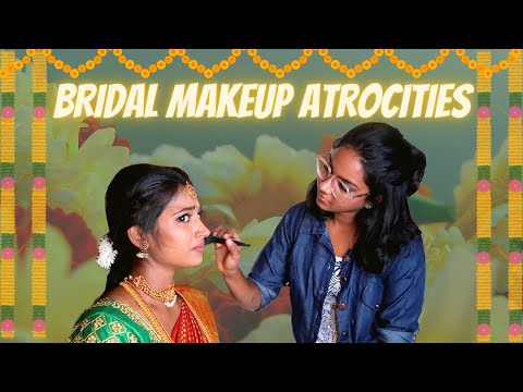 Bridal Makeup Atrocities || Type of Indian brides || Pori Urundai