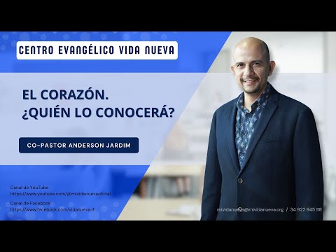 El corazón. ¿Quién lo conocerá?, con el copastor Anderson Jardim