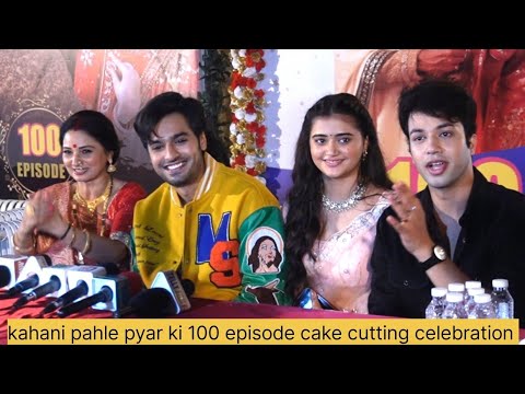Kahani pahle pyar ki|100 episode cake cutting celebration|press conference|neha|Ajay|sanju|vijay|