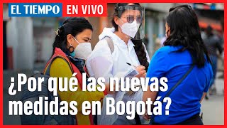 Por qué se tomaron nuevas medidas en Bogotá.