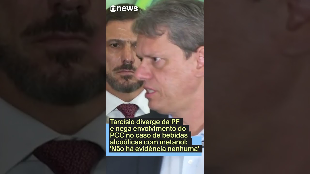 Tarcísio diverge da PF e nega elo do PCC no caso de bebidas alcoólicas com metanol