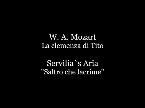 W. A. Mozart - La clemenza di Tito. Servilia`s Aria "Saltro che lacrime" Accompaniment / Karaoke