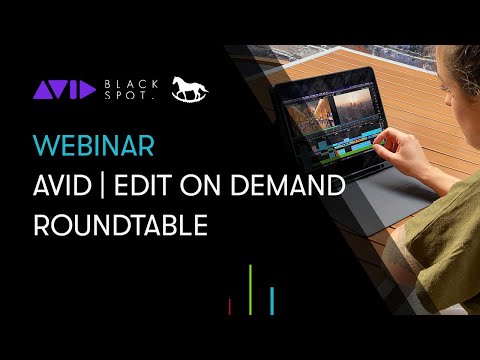 Avid | Edit On Demand Roundtable Webinar