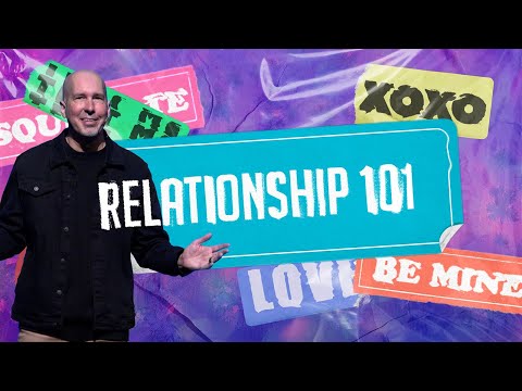 Relationship 101 - Part 2 | Scott Crane | February 12, 2023