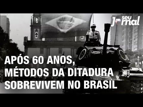 Após 60 anos, métodos da ditadura sobrevivem no Brasil