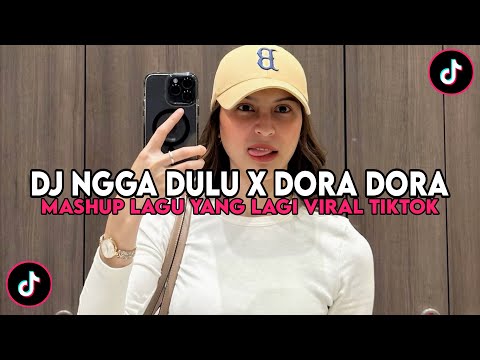 DJ NGGA DULU X DORA DORA REMIX SLOW VIRAL TIKTOK TERBARU 2025