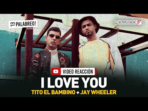 EN VIVO CON TITO EL BAMBINO + JAY WHEELER #VideoReaccion TEMA “I LOVE YOU” #ElPalabreo