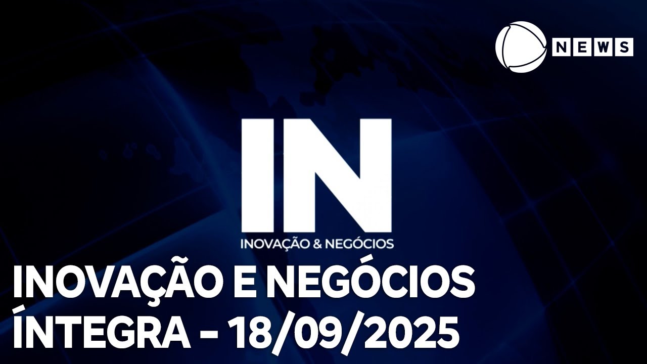 Inovação e Negócios – 18/09/2025