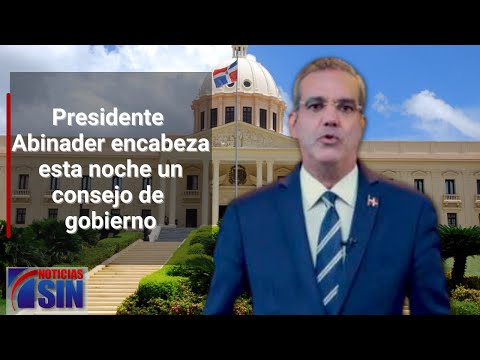 Abinader en consejo de gobierno este viernes