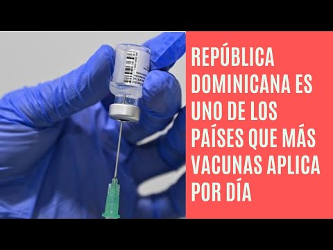 República Dominicana es uno de los países que más dosis administra contra COVID-19 diariamente