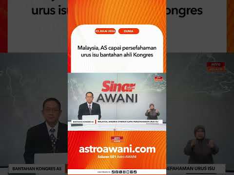 Malaysia, AS capai persefahaman urus isu bantahan ahli Kongres
