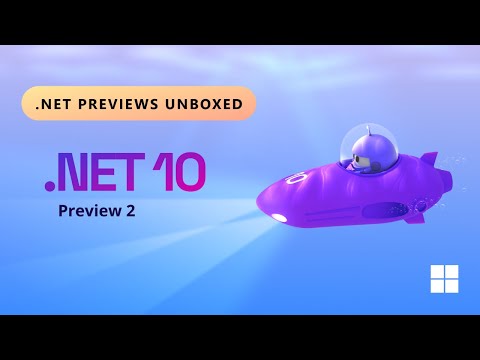 .NET Preview Unboxed – .NET 10 Preview 2, DevContainers, Blazor, & More!