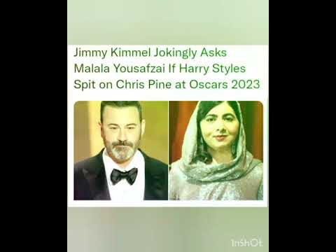 Jimmy Kimmel Jokingly Asks Malala Yousafzai If Harry Styles Spit on Chris Pine at Oscars 2023