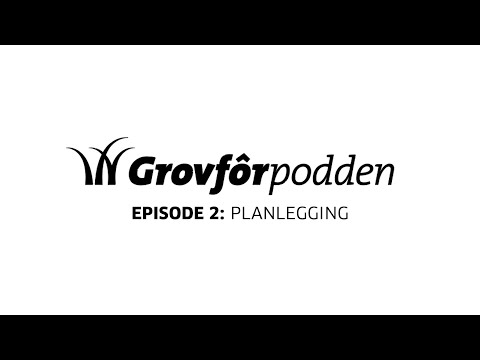 Grovfôrpodden | Episode 2 | Planlegging