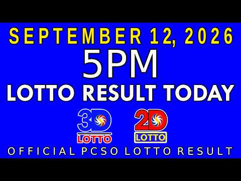 5pm Lotto Result Today September 12 2026 Swertres 3D Lotto Ez2 2D Lotto PCSO