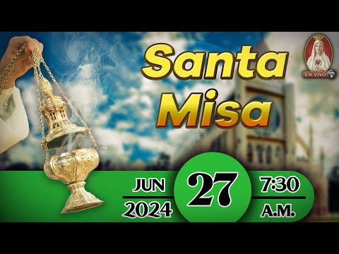 Santa Misa en Caballeros de la Virgen, 27 de junio de 2024 ? 7:30 a.m.