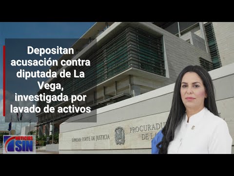 MP deposita en la SCJ acusación formal contra diputada de La Vega, investigada por lavado de activos