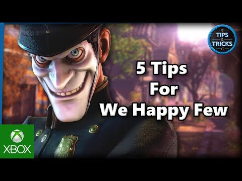 Tips and Tricks - 5 Tips for We Happy Few