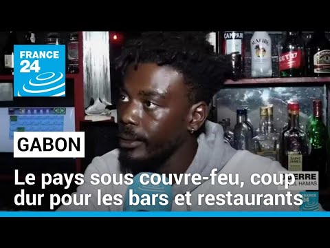 Couvre-feu au Gabon : coup dur pour les patrons de bars et de restaurants • FRANCE 24