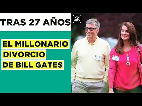 El divorcio multimillonario de Bill Gates