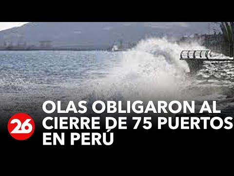 Olas gigantes obligaron al cierre de 75 puertos en Perú