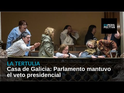 Casa de Galicia: Parlamento mantuvo el veto presidencial